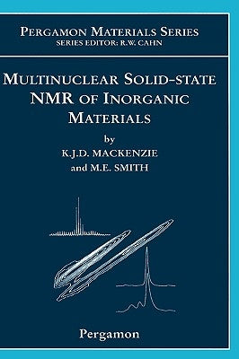 Multinuclear Solid-State Nuclear Magnetic Resonance of Inorganic Materials: Volume 6 by MacKenzie, Kenneth J. D.