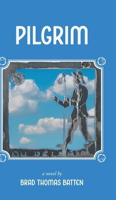 Pilgrim by Batten, Brad Thomas