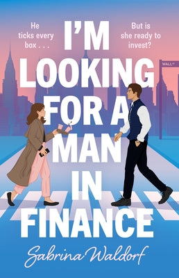 I'm Looking for a Man in Finance by Waldorf, Sabrina
