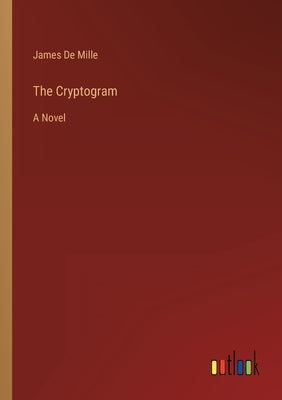 The Cryptogram by De Mille, James