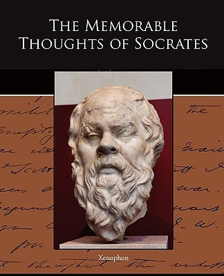 The Memorable Thoughts of Socrates by Xenophon