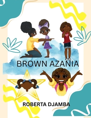 Brown Azania: Black girl magic by Djamba, Roberta Latifa