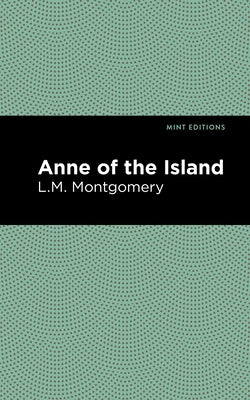Anne of the Island by Montgomery, L. M.