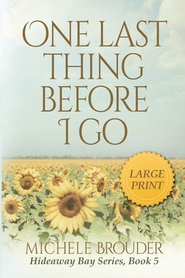 One Last Thing Before I Go (Large Print) by Brouder, Michele