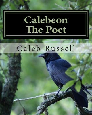 Calebeon The Poet by Russell, Caleb