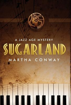 Sugarland: A Jazz Age Mystery by Conway, Martha