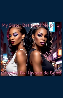 My Sister Betrayed Me 2 by Jazzy