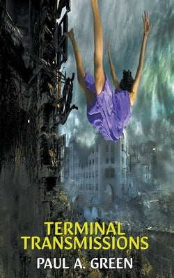 Terminal Transmissions by Green, Paul A.