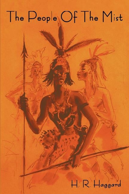 The People of the Mist by Haggard, Rider Henry