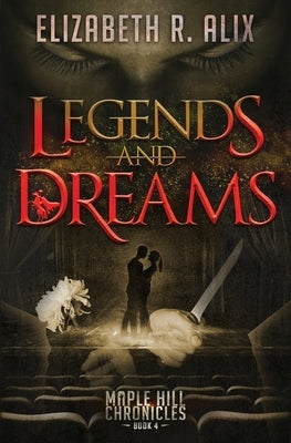 Legends and Dreams by Alix, Elizabeth R.
