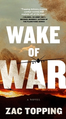 Wake of War by Topping, Zac
