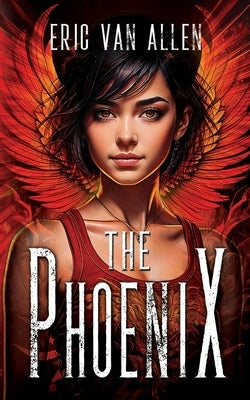 The Phoenix by Van Allen, Eric