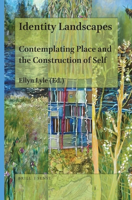 Identity Landscapes: Contemplating Place and the Construction of Self by Lyle