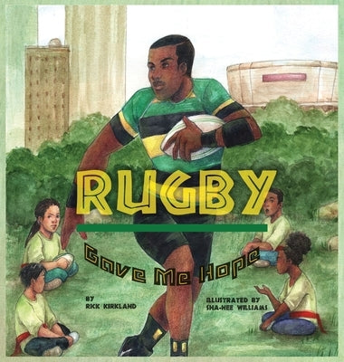 Rugby Gave Me Hope by Kirkland, Rick