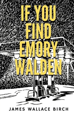 If You Find Emory Walden by Birch, James Wallace