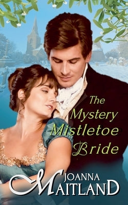 The Mystery Mistletoe Bride by Maitland, Joanna