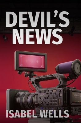Devil's News by Wells, Isabel