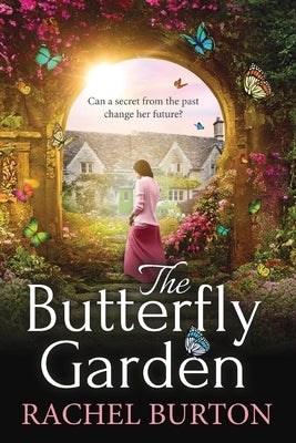 The Butterfly Garden by Burton, Rachel