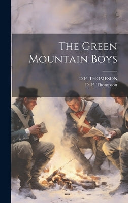 The Green Mountain Boys by Thompson, D. P.
