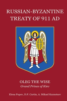 Russian-Byzantine Treaty of 911 AD by Oleg the Wise, Grand Prince of Kiev