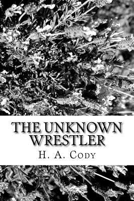 The Unknown Wrestler by Cody, H. a.