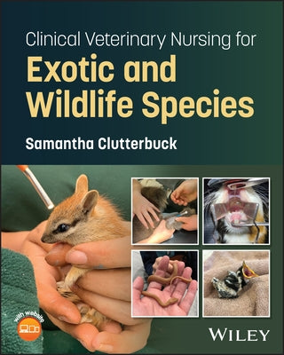 Clinical Veterinary Nursing for Exotic and Wildlife Species by Clutterbuck, Samantha