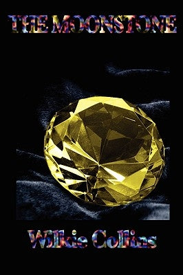 The Moonstone by Collins, Wilkie