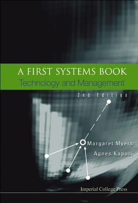 First Systems Book, A: Technology and Management (2nd Edition) by Myers, Margaret