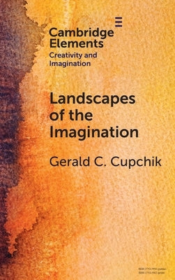 Landscapes of the Imagination by Cupchik, Gerald C.