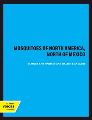 Mosquitoes of North America, North of Mexico by Carpenter, Stanley J.