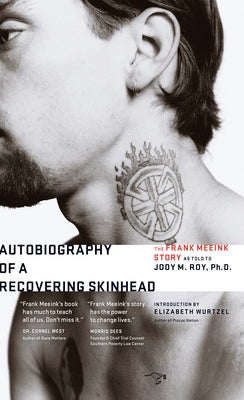 Autobiography of a Recovering Skinhead: The Frank Meeink Story as Told to Jody M. Roy, Ph.D. by Meeink, Frank