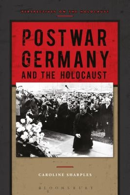 Postwar Germany and the Holocaust by Schugurensky, Daniel