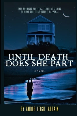 Until Death Does She Part by Larrain, Amber Leigh