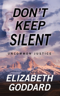 Don't Keep Silent by Goddard, Elizabeth