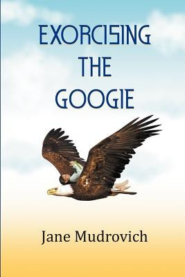 Exorcising the Googie by Mudrovich, Jane