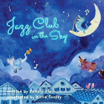 The Jazz Club In The Sky by Stein, Pamela