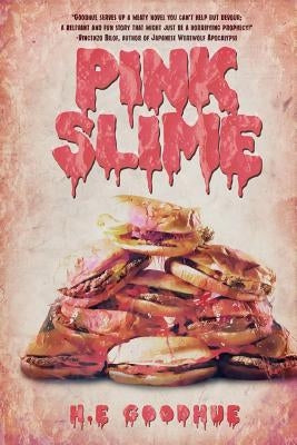 Pink Slime by Goodhue, H. E.