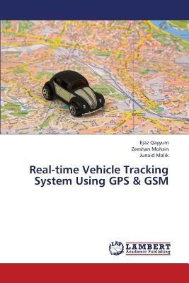 Real-Time Vehicle Tracking System Using GPS & GSM by Qayyum Ejaz