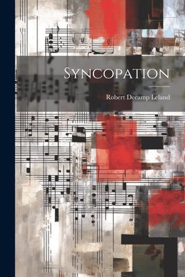 Syncopation by Leland, Robert Decamp