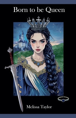 Born to be Queen by Taylor, Melissa