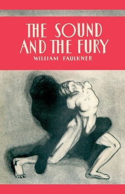 The Sound and the Fury by Faulkner, William