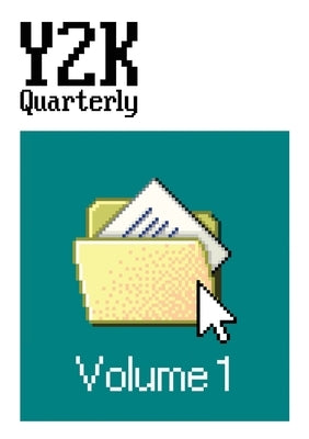 Y2K Quarterly: Volume 1 by Wyers, Melinda