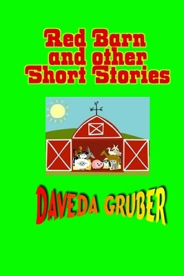 Red Barn and other Short Stories by Gruber, Daveda