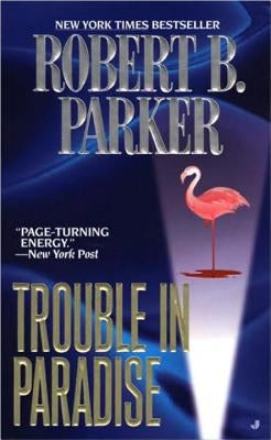 Trouble in Paradise by Parker, Robert B.