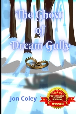 The Ghost of Dream Gully by Coley, Jon