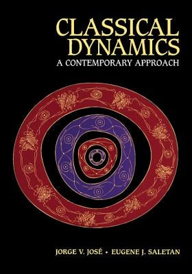 Classical Dynamics: A Contemporary Approach by José, Jorge V.