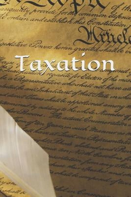 Taxation: The Libertarian's Guide to Taxes by Is Theft, Taxation
