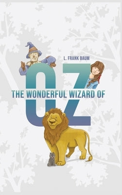 The Wonderful Wizard of Oz by Baum, L. Frank