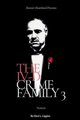 The Title IV-D Crime Family 3 by Liggins, Desi