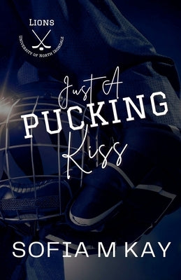 Just a Pucking Kiss by Kay, Sofia M.